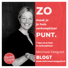 Blog_zo maak je je huis verkoopklaar_Angela Zo-maak-je-je-huis-verkoopklaar-angela-mevrouwvastgoedmakelaardij